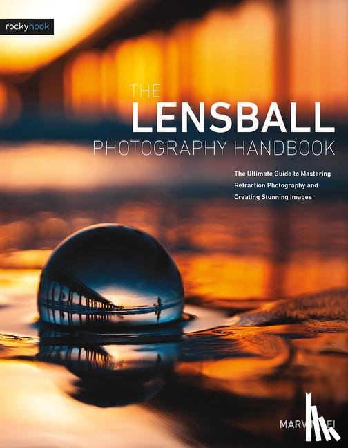 Lei, Marvin - The Lensball Photography Handbook