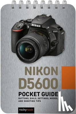 Nook, Rocky - Nikon D5600: Pocket Guide
