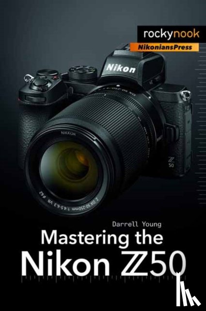 Young, Darrell - Mastering the Nikon Z50