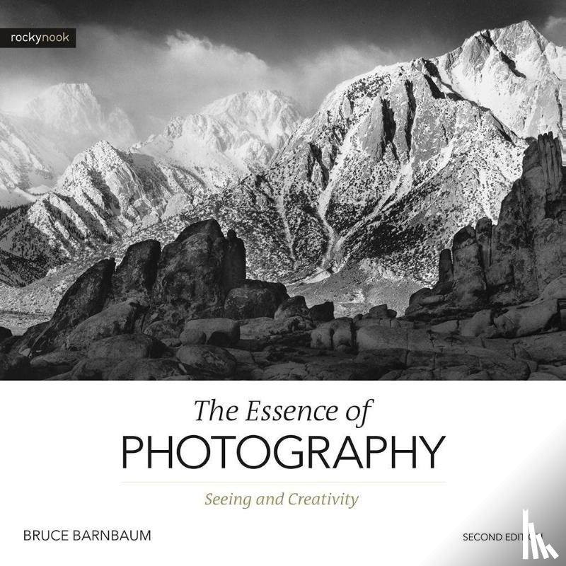 Barnbaum, Bruce - Essence of Photography,The