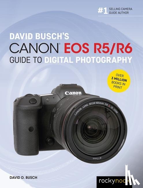 Busch, David - David Busch's Canon EOS R5/R6 Guide to Digital Photography