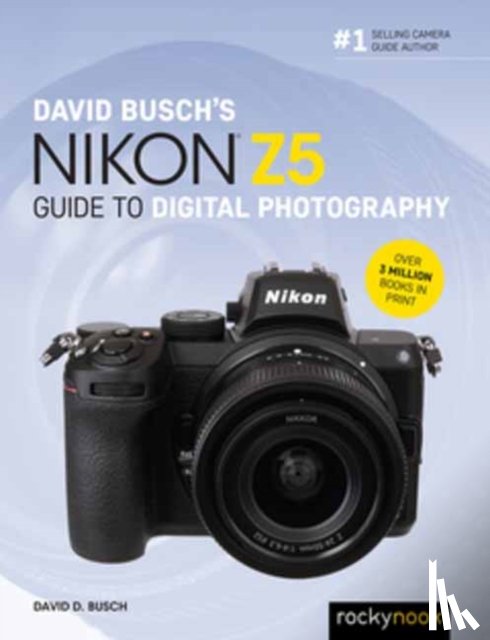 Busch, David - David Busch's Nikon Z5 Guide to Digital Photography