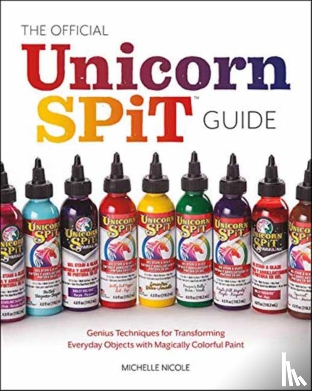 Nicole, Michelle - The Official Unicorn Spit Guide