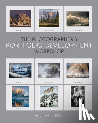Neill, William - The Photographer's Portfolio Development Workshop