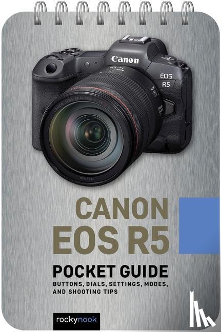 Nook, Rocky - Canon EOS R5: Pocket Guide