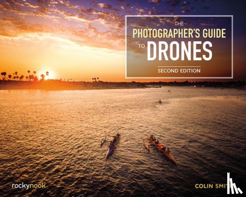 Smith, Colin - The Photographer's Guide to Drones