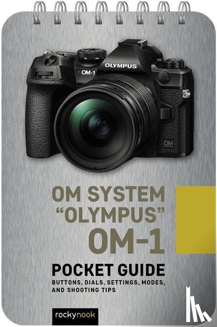 Nook, Rocky - OM System Olympus OM-1: Pocket Guide