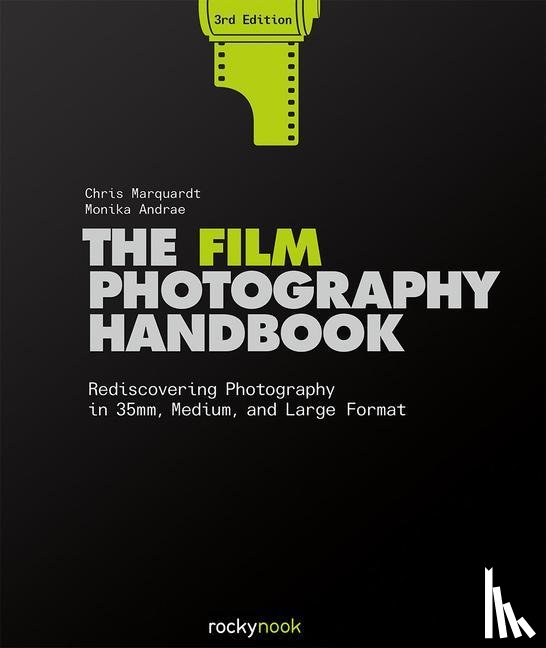 Marquardt, Chris, Andrae, Monika - The Film Photography Handbook, 3rd Edition