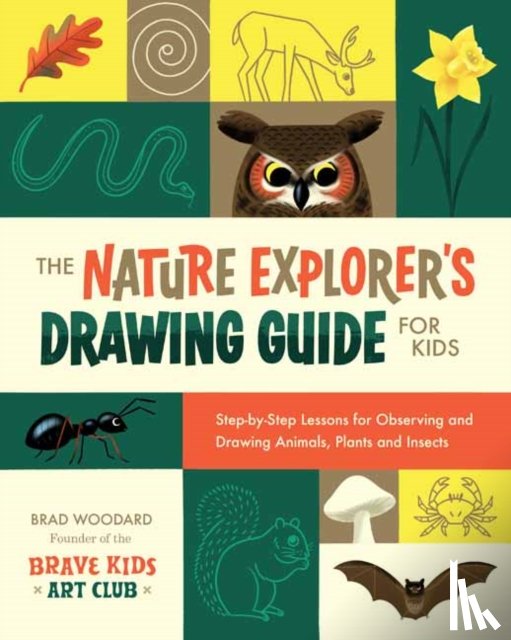 Woodard, Brad, Woodard, Krystal - The Nature Explorer's Drawing Guide for Kids