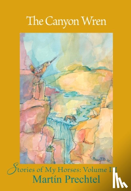 Prechtel, Martin - The Canyon Wren