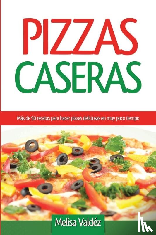 Valdez, Melisa - Pizzas Caseras