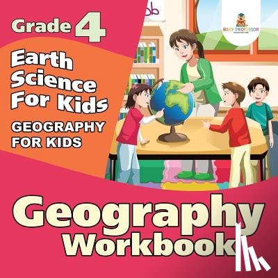 Baby Professor - Grade 4 Geography Workbook