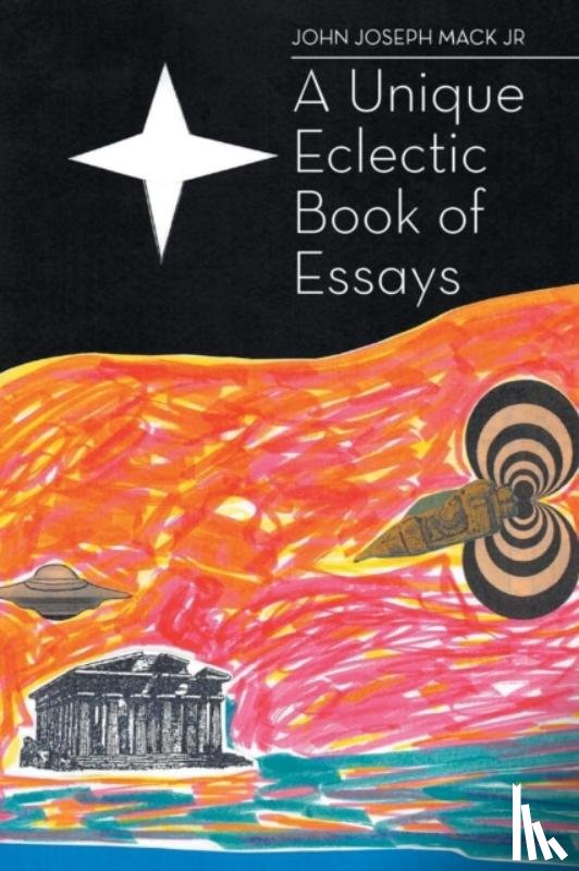 Mack Jr, John Joseph - A Unique Eclectic Book of Essays