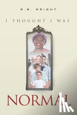 Wright, R B - I Thought I Was Normal