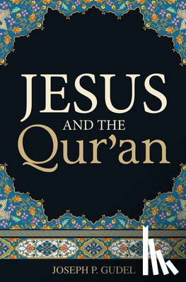 Gudel, Joseph P. - Jesus and the Qur`an (Pack of 25)