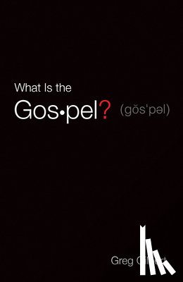 Gilbert, Greg - What Is the Gospel? (Pack of 25)