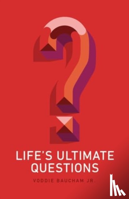 Baucham Jr, Voddie - Life's Ultimate Questions (25-Pack)