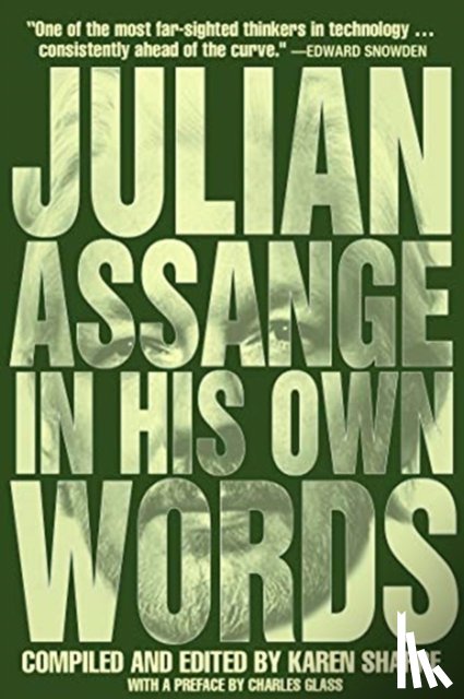 Assange, Julian - Julian Assange In His Own Words