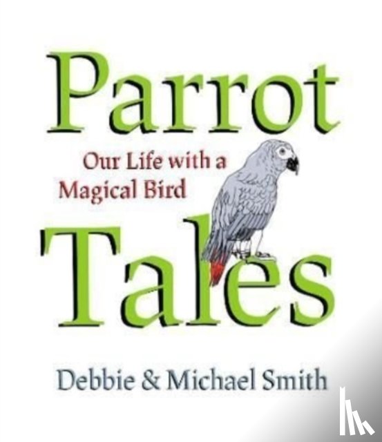 Smith, Debby, Smith, Michael Steven - Parrot Tales