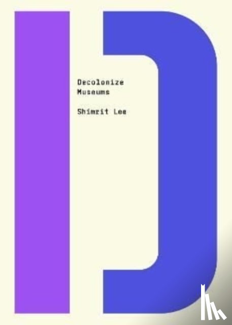 Lee, Shimrit - Decolonize Museums