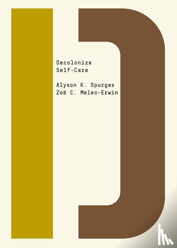 Spurgas, Alyson K., Meleo-Erwin, Zoe C. - Decolonize Self-Care