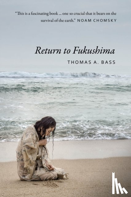 Bass, Thomas A. - Return to Fukushima