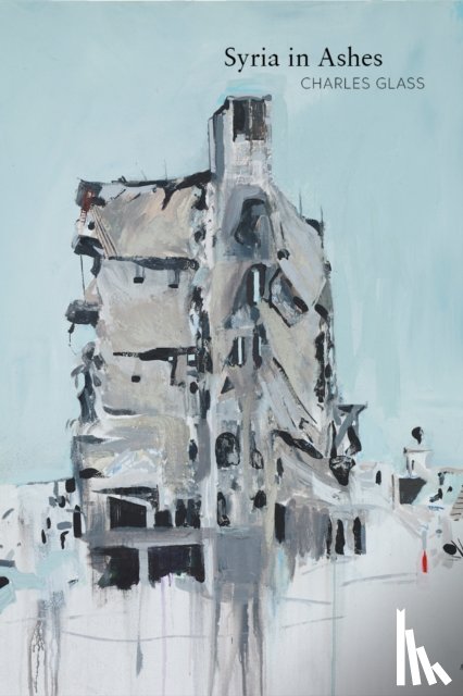 Glass, Charles - Syria in Ashes