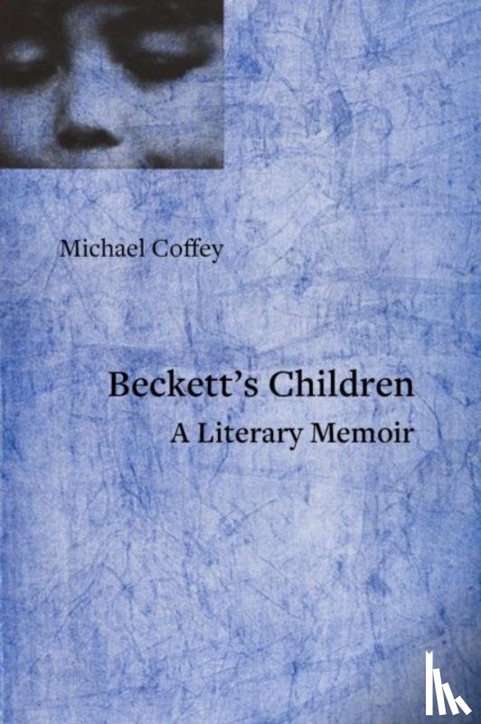 Coffey, Michael - My Beckett, My Howe, My Son