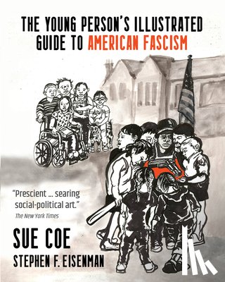 Coe, Sue - The Illustrated Guide to American Fascism