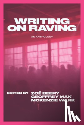 Wark, McKenzie, Mak, Geoffrey, Beery, Zoe - Writing on Raving