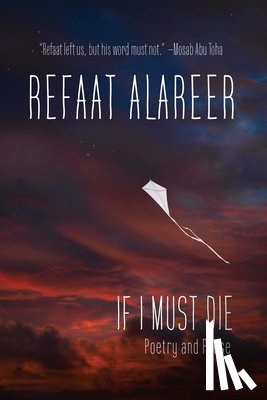Alareer, Refaat - If I Must Die