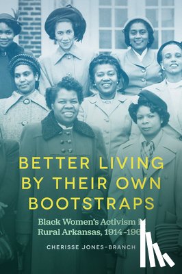Jones-Branch, Cherisse - Better Living by Their Own Bootstraps