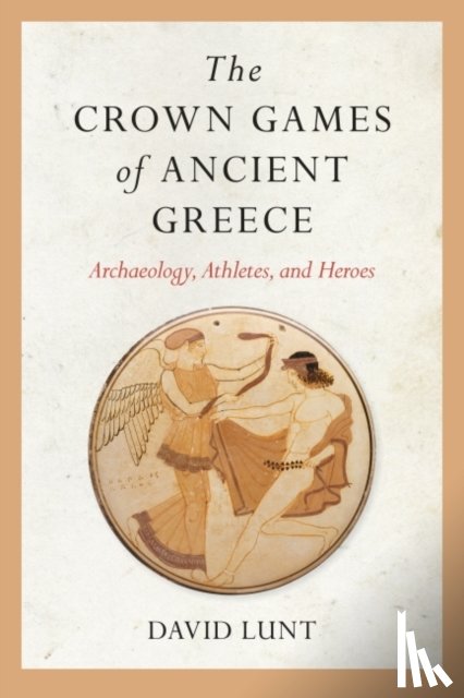 Lunt, David - The Crown Games of Ancient Greece
