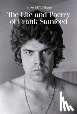 McWilliams, James - The Life and Poetry of Frank Stanford