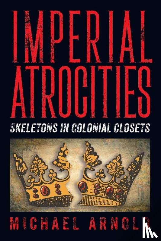 Arnold, Michael - Imperial Atrocities