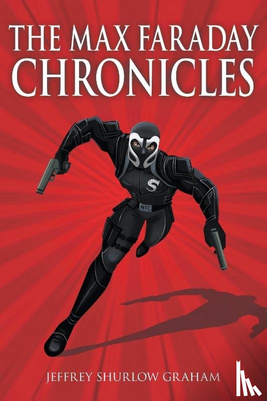 Graham, Jeffrey Shurlow - The Max Faraday Chronicles