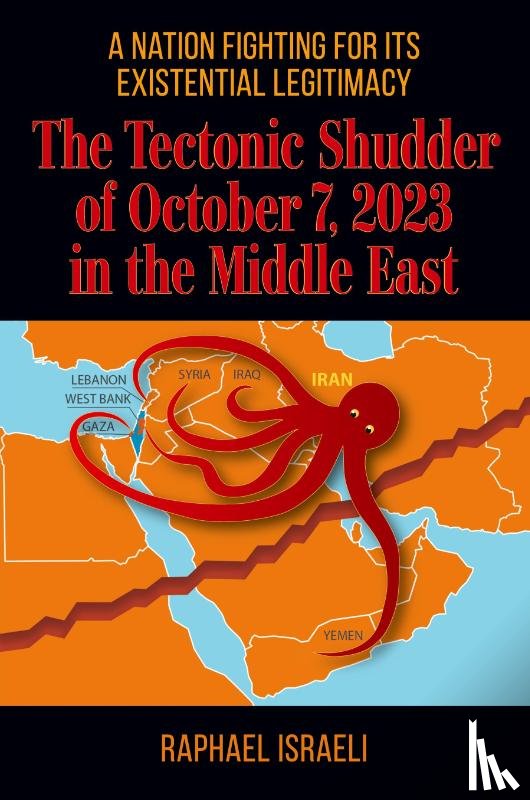 Israeli, Raphael - The Tectonic Shudder of October 7, 2023 in the Middle East