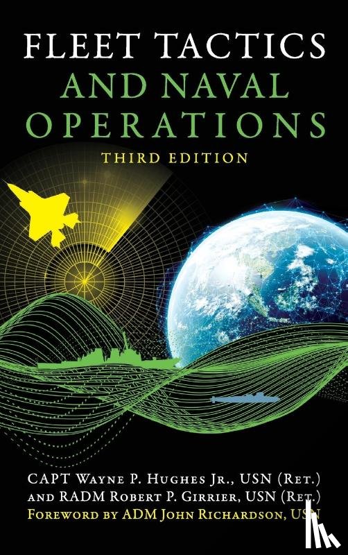 Hughes, Wayne P, Girrier, Robert P. - Fleet Tactics and Naval Operations, Third Edition