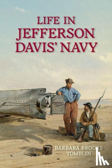 Tomblin, Barbara B. - Life In Jefferson Davis's Navy