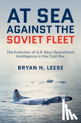Leese, Bryan H. - At Sea Against the Soviet Fleet