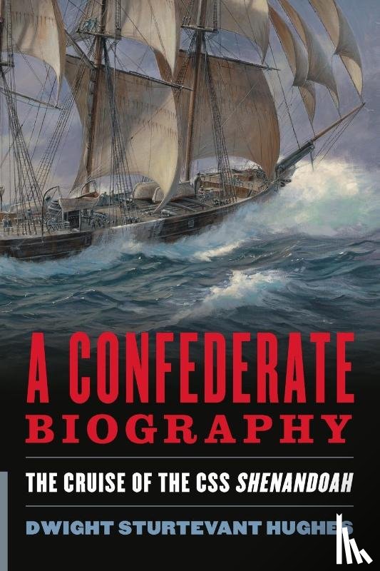 Hughes, Dwight Sturtevant - A Confederate Biography