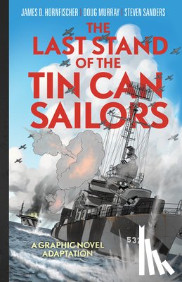Hornfischer, James D - The Last Stand of the Tin Can Sailors