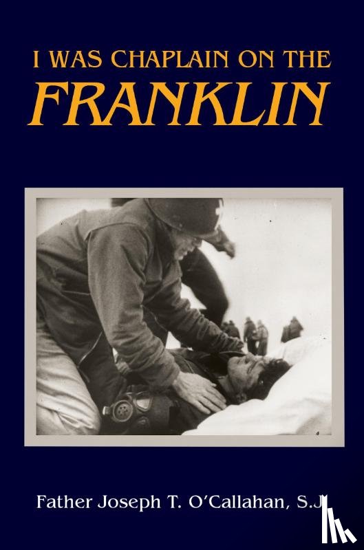 O'Callahan, Joseph - I Was Chaplain on the Franklin