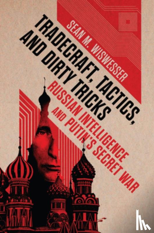Wiswesser, Sean M. - Tradecraft, Tactics, and Dirty Tricks