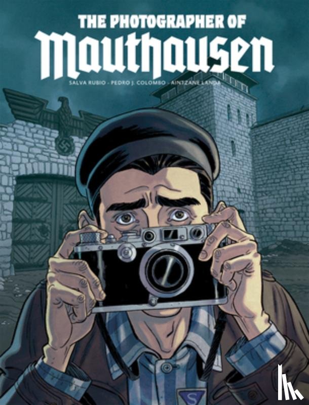 Rubio, Salva, Landa, Aintzane - The Photographer of Mauthausen