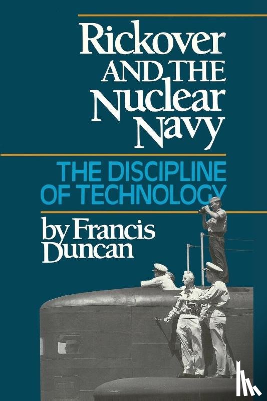 Duncan, Francis - Rickover and the Nuclear Navy