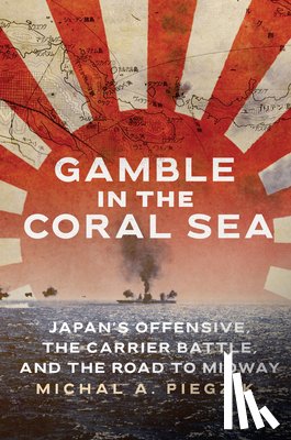 Piegzik, Michal A. - Gamble in the Coral Sea