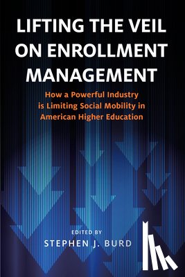  - Lifting the Veil on Enrollment Management