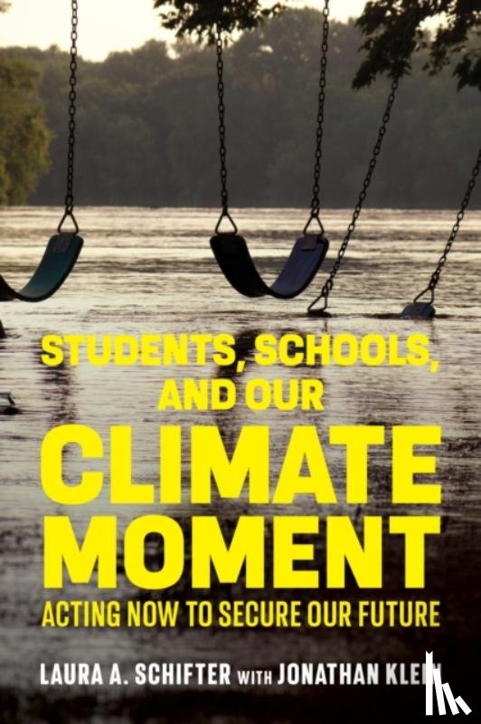 Schifter, Laura A., Klein, Jonathan - Students, Schools, and Our Climate Moment