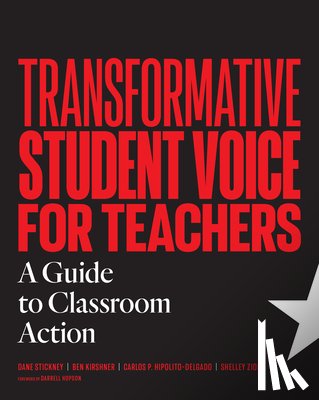 Stickney, Dane, Kirshner, Ben, Hipolito-Delgado, Carlos P, Zion, Shelley - Transformative Student Voice for Teachers
